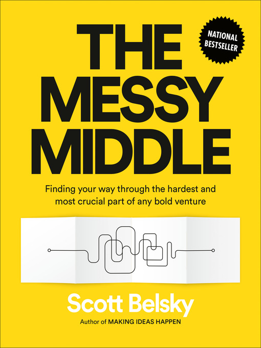 Title details for The Messy Middle by Scott Belsky - Wait list